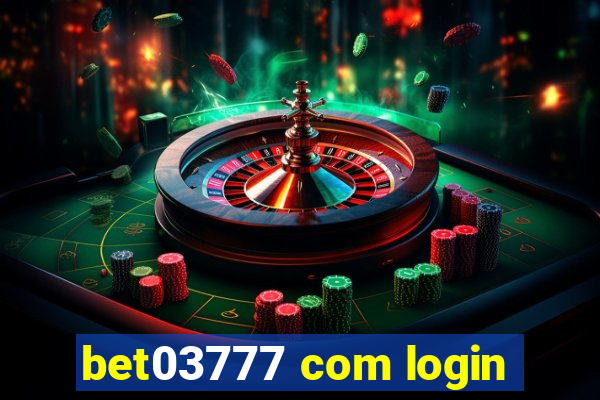 bet03777 com login