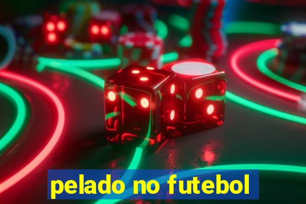 pelado no futebol