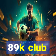 89k club