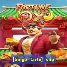 [bingo tarte] slip & stop