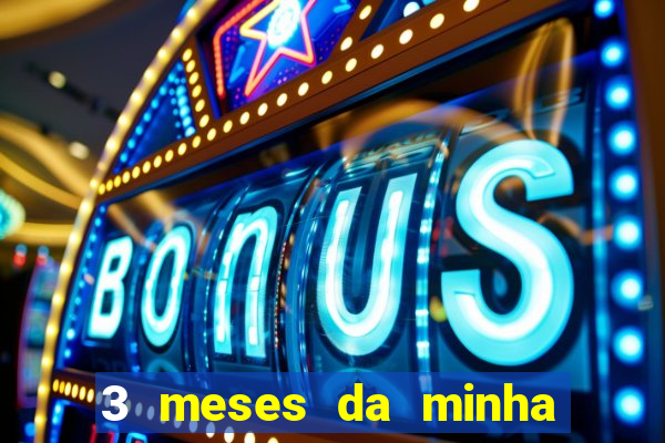 3 meses da minha princesa tumblr