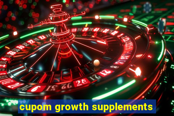 cupom growth supplements