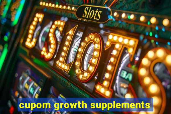cupom growth supplements