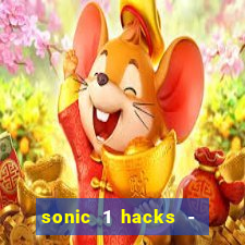 sonic 1 hacks - sonic retro