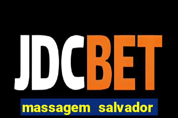 massagem salvador de bahia