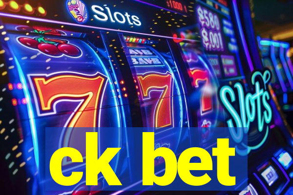 ck bet
