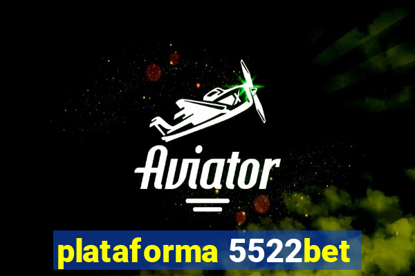 plataforma 5522bet