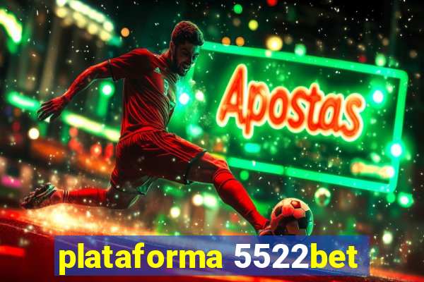 plataforma 5522bet