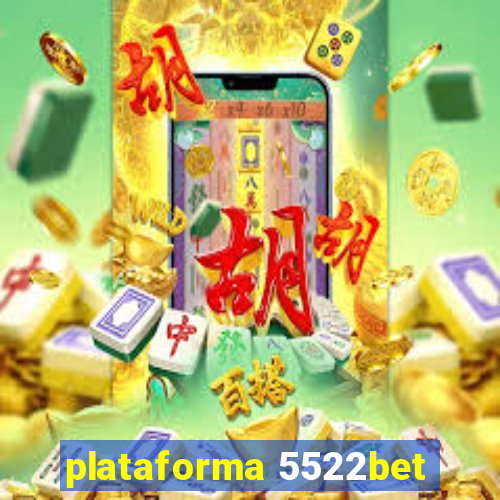 plataforma 5522bet