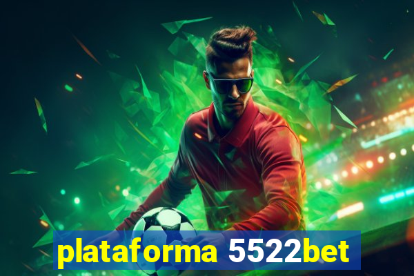 plataforma 5522bet