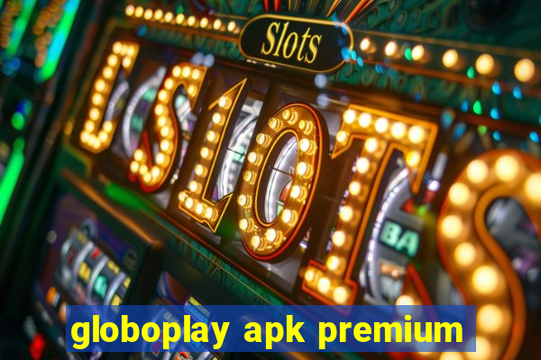 globoplay apk premium