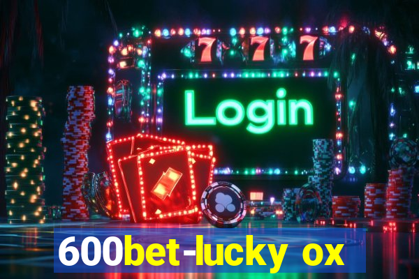 600bet-lucky ox