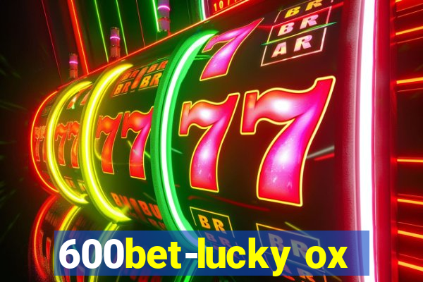 600bet-lucky ox