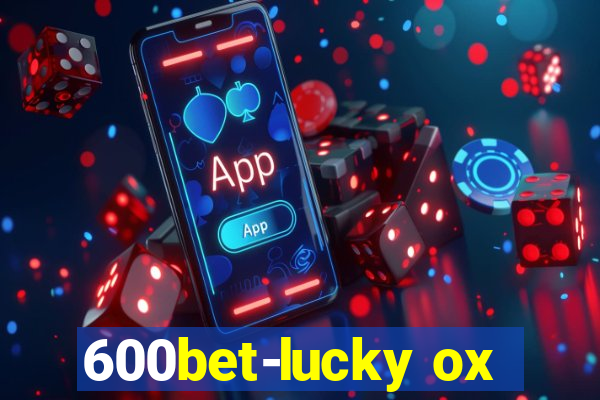 600bet-lucky ox