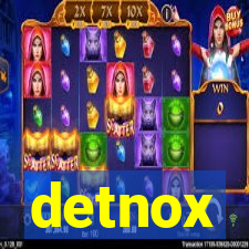 detnox