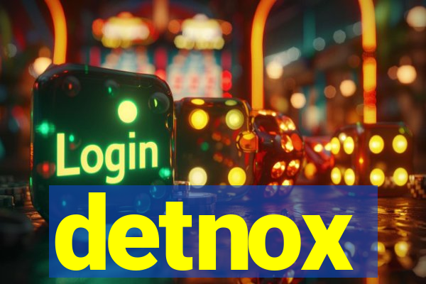 detnox