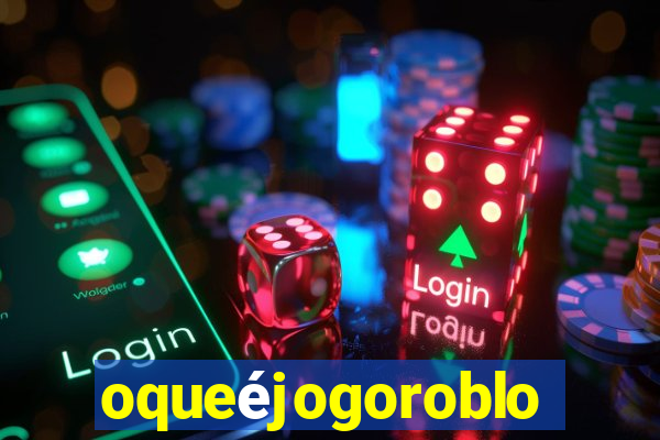 oqueéjogoroblox