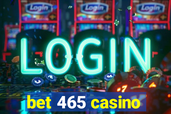 bet 465 casino