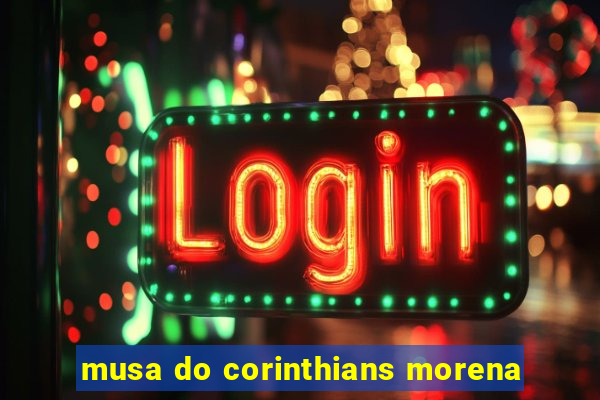 musa do corinthians morena
