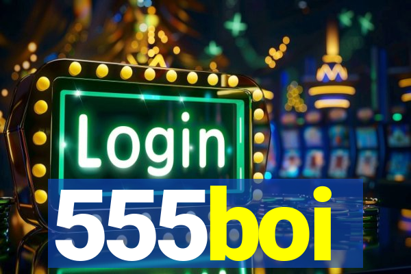 555boi