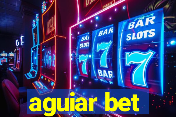 aguiar bet