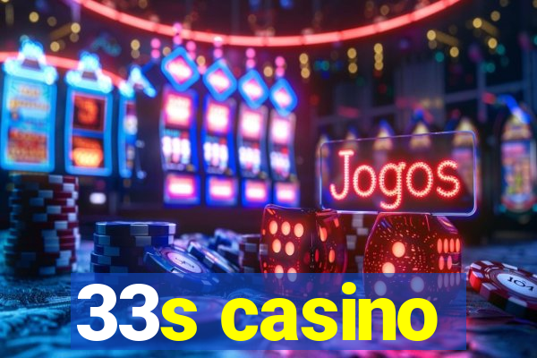 33s casino