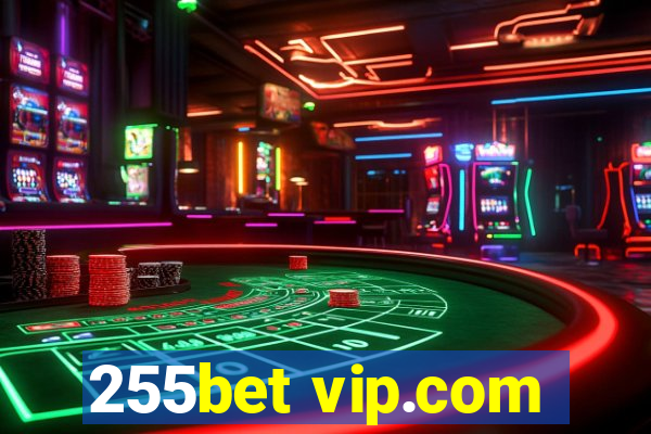 255bet vip.com