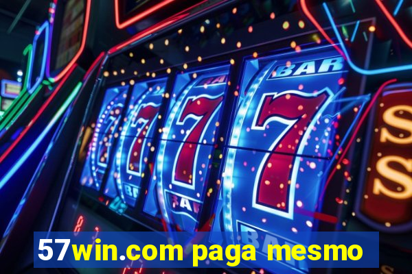 57win.com paga mesmo