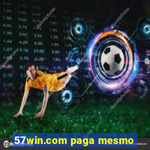 57win.com paga mesmo