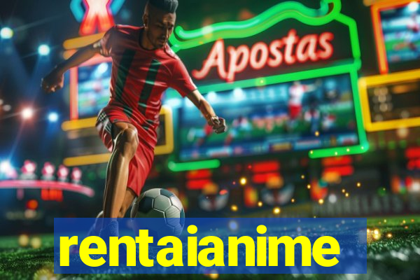 rentaianime