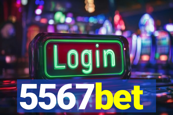 5567bet
