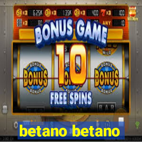 betano betano