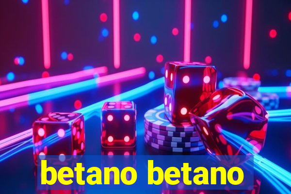 betano betano