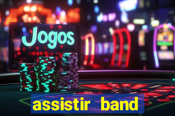 assistir band sports ao vivo