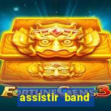 assistir band sports ao vivo