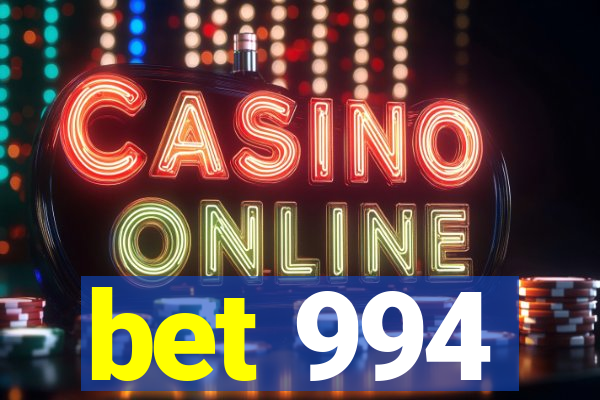 bet 994