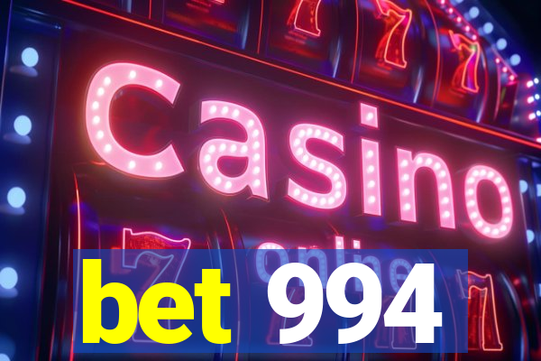 bet 994