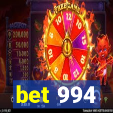 bet 994