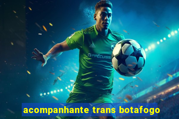 acompanhante trans botafogo