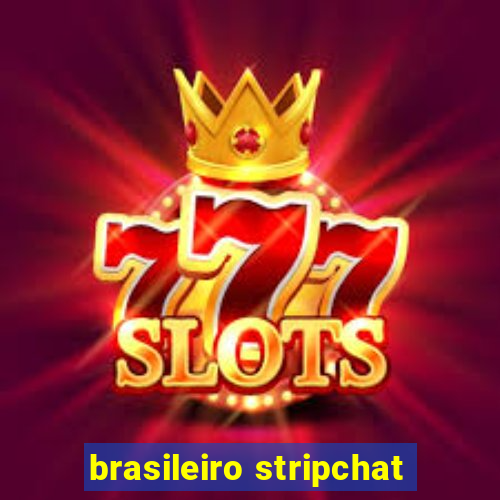 brasileiro stripchat