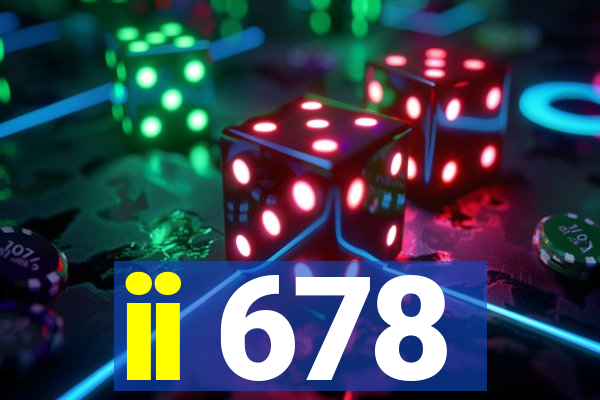 ii 678