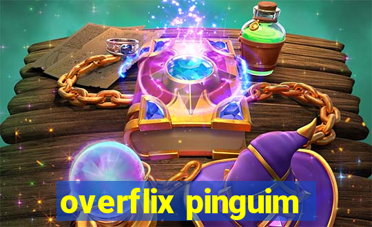 overflix pinguim