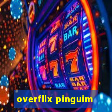 overflix pinguim