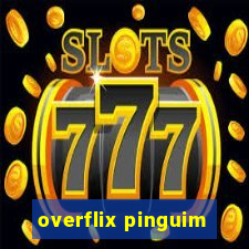overflix pinguim