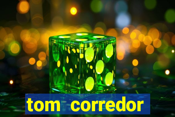tom corredor dinheiro infinito atualizado 2023