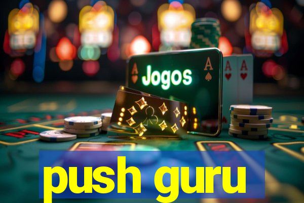 push guru
