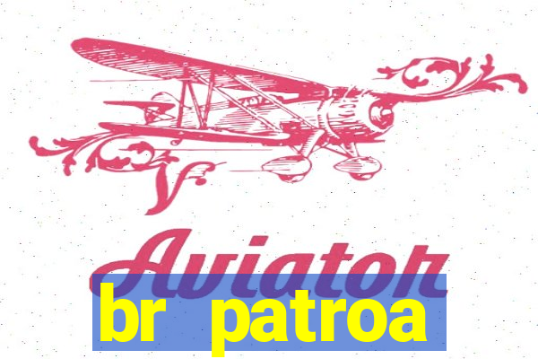 br patroa plataforma jogo online