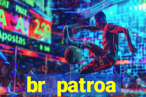br patroa plataforma jogo online