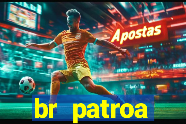 br patroa plataforma jogo online