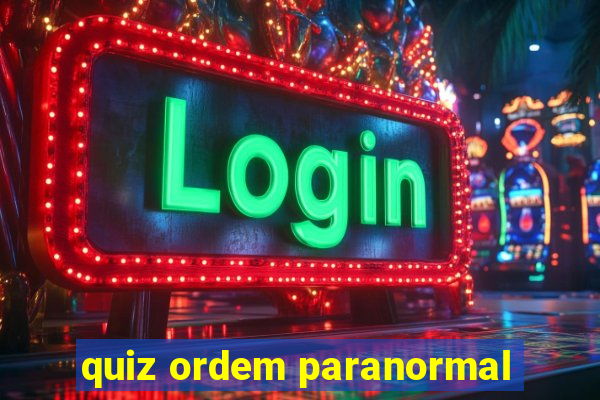 quiz ordem paranormal